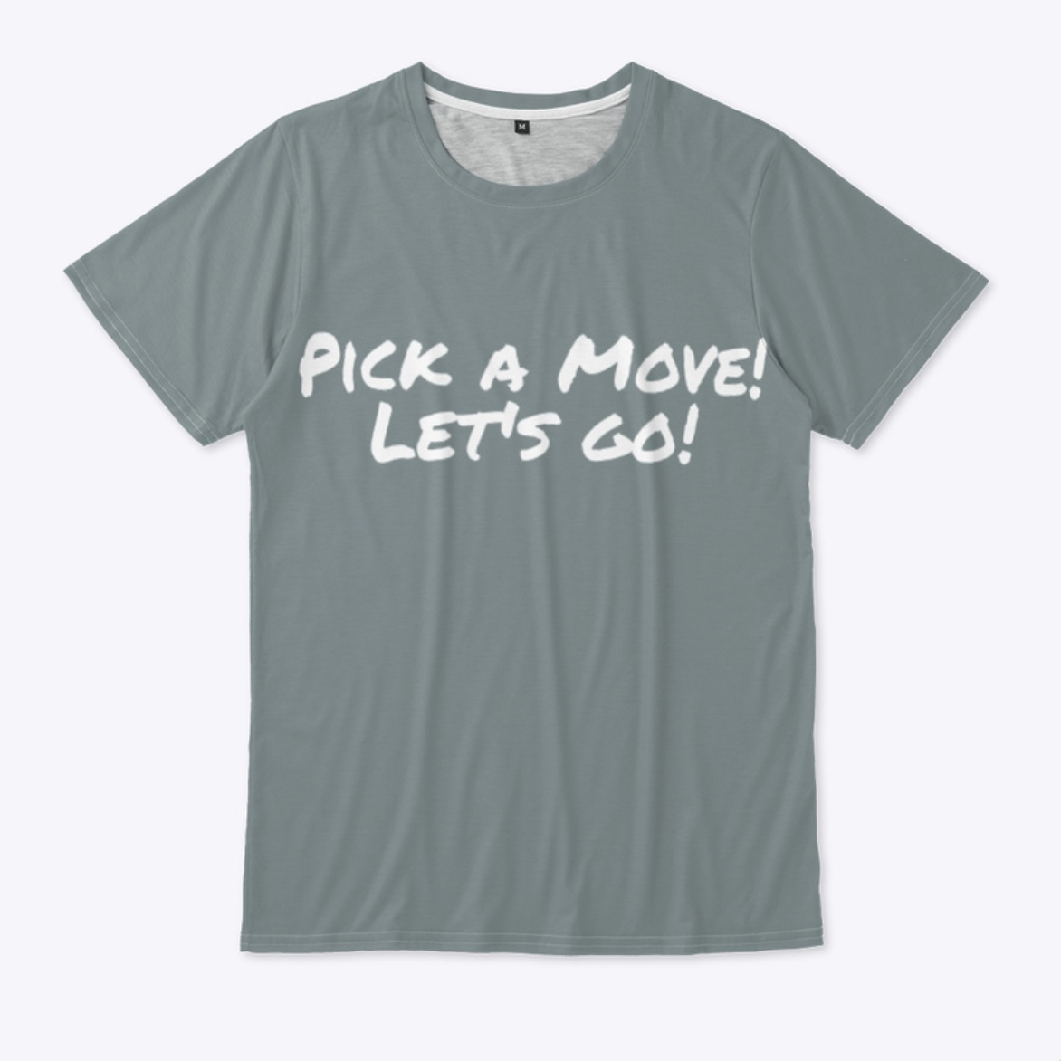 Pick a Move! Let's Go! T-Shirt