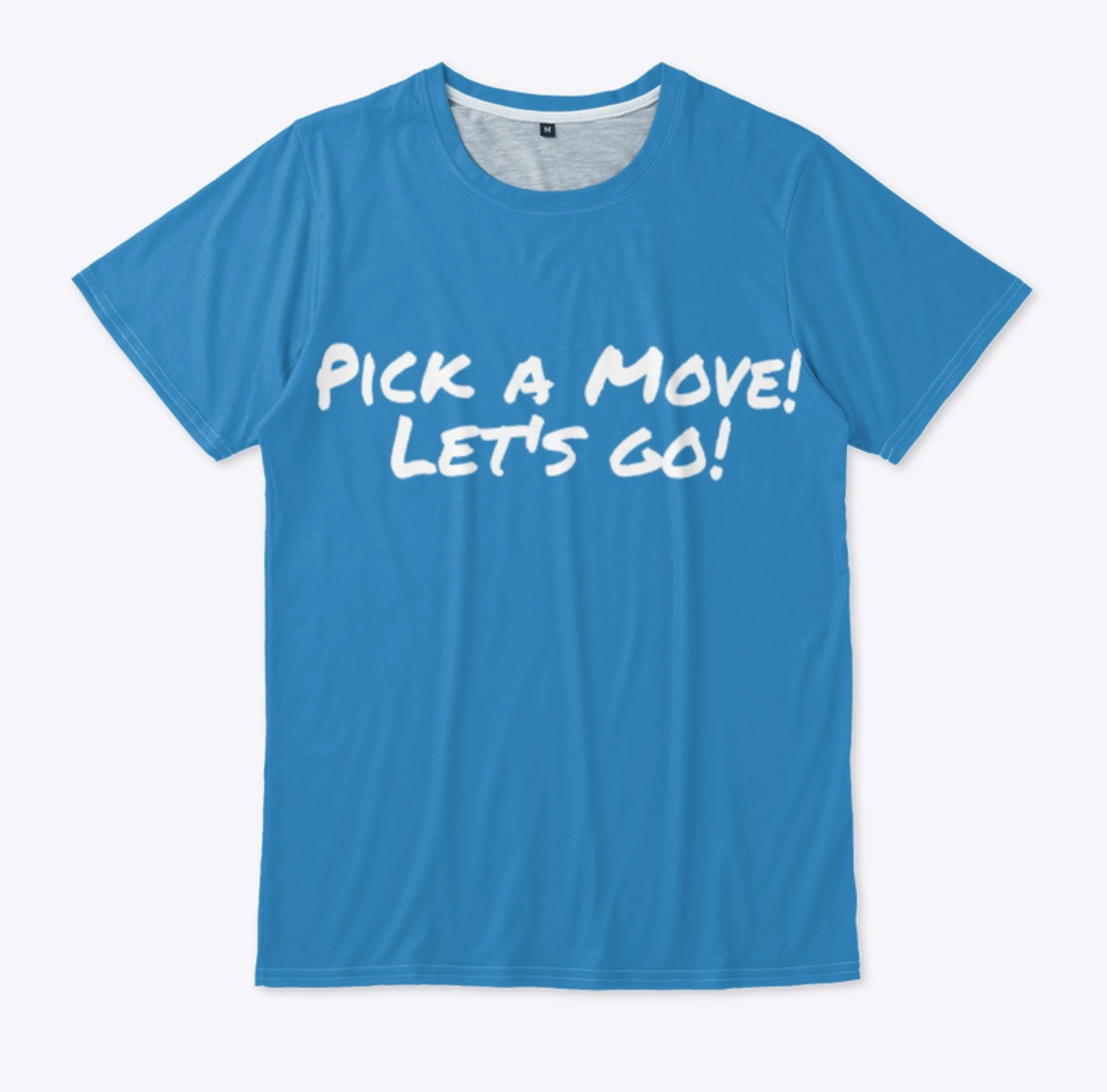 Pick a Move! Let's Go! T-Shirt