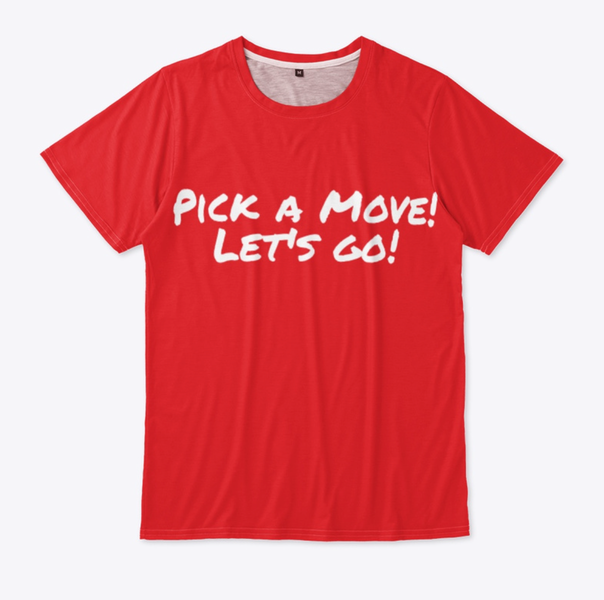 Pick a Move! Let's Go! T-Shirt