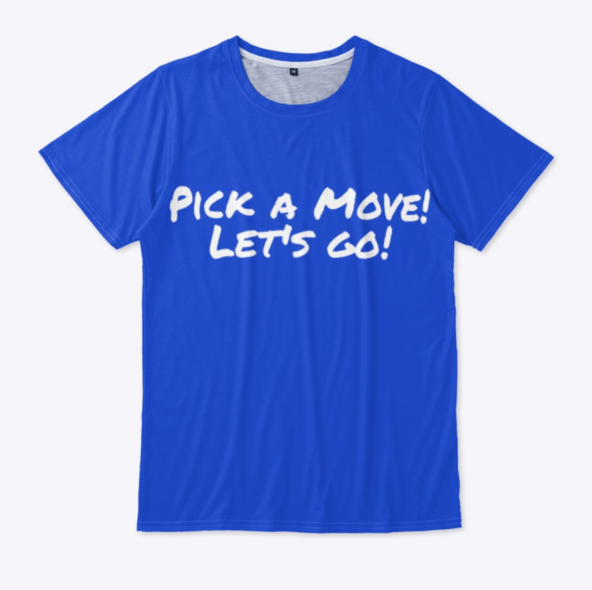 Pick a Move! Let's Go! T-Shirt